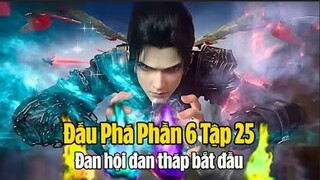 Đấu Phá Thương Khung Phần 6 Tập 25 Thuyết Minh Full HD | 斗破苍穹年番 第25集 | Đan Hội Đan Tháp Bắt Đầu