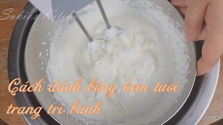 Tất tần tật về kem tươi và cách đánh bông kem tươi (whipping cream, topping cream)