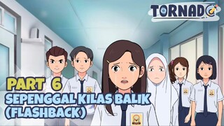 SEPENGGAL KILAS BALIK (FLASHBACK) PART 6 - Drama Animasi Sekolah