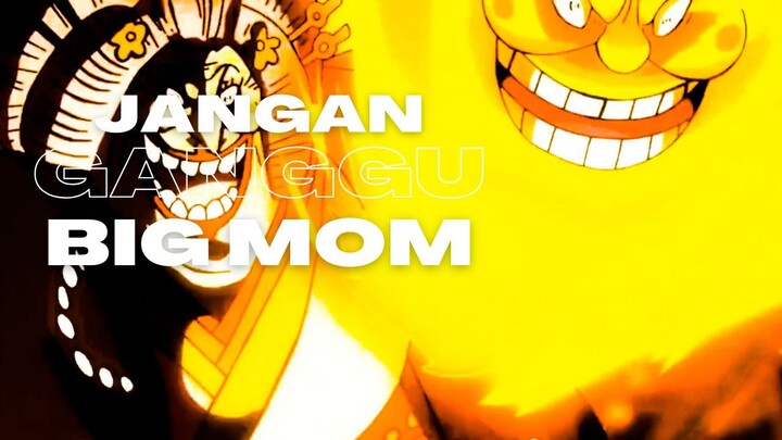 JANGAN GANGGU BIG MOM - (EPIC AMV ONE PIECE)