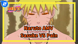 [Naruto AMV] Sasuke trong mô hình Sennin VS Pain / hoành tráng / 1080P_2