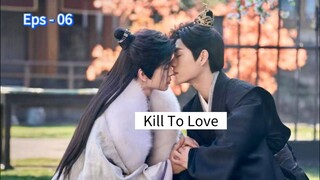 Kill To Love Eps - 06 [Sub Indo]