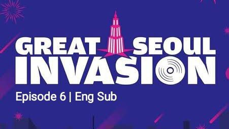 Great Seoul Invasion Eps. 06 (Eng Sub)