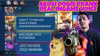 GANTO ANG TUNAY NA PRANK! || AKOSI DOGIE PRANK! || REAL IN VOICE PRANK! || MLBB