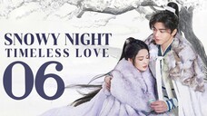 🇨🇳EP06 | SNTL: Snowy Eve Classic Romance [EngSub]