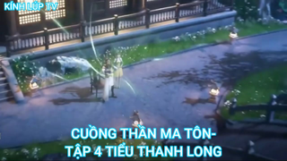 CUỒNG THẦN MA TÔN-TẬP 4 TIỂU THANH LONG