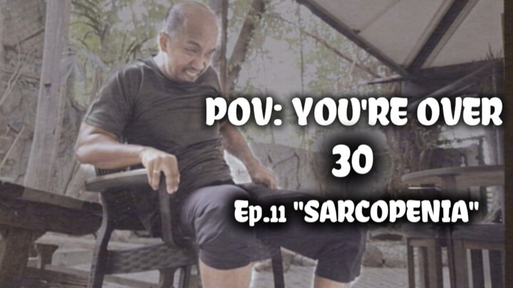 Sarcopenia - POV When your 30 and above