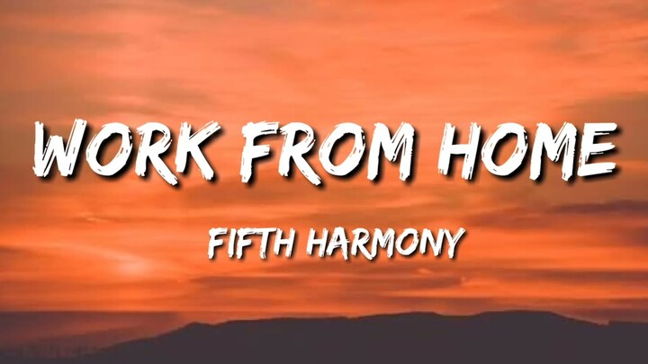 Fifth Harmony - Work From Home (Lyrics)