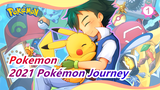 Pokemon|(Ash)Annual Mashup for 2021 Pokémon Journey_1