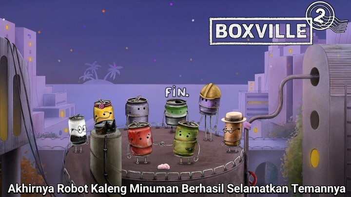 Akhirnya Robot Kaleng Minuman Berhasil Membawa Pulang Temannya Dengan Selamat |Boxville 2 Last Part