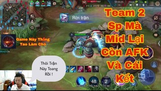 Nakroth Trong Tay Thiên Khi Team 2 Sp Mà Mid Còn AFK Và Cái Kết