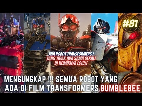 MENGUNGKAP !!! SEMUA ROBOT TRANSFORMER YANG ADA DI FILM BUMBLEBEE THE MOVIE !!! #81