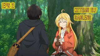 Eps 2 - Sozai Saishuka no Isekai Ryokouki | Ketemu Elf Sableng 😂