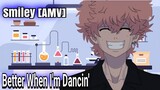 Smiley 🥸 Better When I'm Dancin' 🥸 AMV || Tokyo Revengers