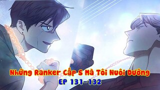 Chỉ Là Hunter Rank F Cùi Bắp, Nhưng Lại Sở Hữu Kỹ năng Rank L & Đám Đệ Rank S | Tập 131-132