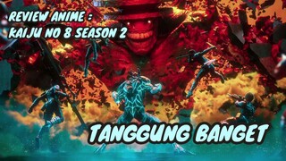 REVIEW ANIME : KAIJU NO 8 SEASON 2 || Tanggung banget