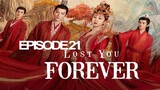 Lost You Forever Episode 21 English Subtitle