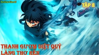 Review Anime | Thanh Gươm Diệt Quỷ Phần Làng Thợ Rèn Tập 8 | Hà Trụ Muchiro Kích Ấn| Review Xàm Xí