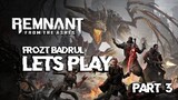 FIRST DEATH - Remnant: From The Ashes | Part 3 (Malaysia)