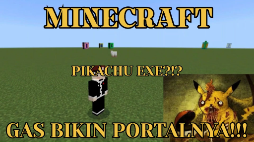 MINECRAFT - SEKARANG KITA BIKIN PORTAL PIKACHU EXE YA GUYS!!!