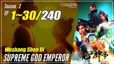 【Wushang Shen Di】 Season 2 Ep. 1~30 (65-94) - Supreme God Emperor | Donghua Sub Indo - 1080P