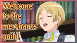 Welcome to the merchants guild
