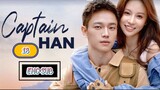 🇨🇳 CAPTAIN HAN EPISODE 18 [ENG SUB.] | CDRAMA