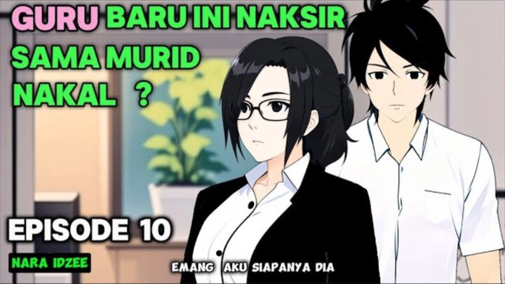 KETIKA GURU BARUMU ADALAH TEMAN LAMAMU Episode [1-10] - Animasi sekolah