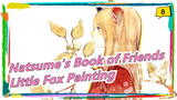 [Natsume's Book of Friends] [Copy Painting] Little Fox_8