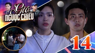 GIÓ NGƯỢC CHIỀU TẬP 14 | Phim truyền hình đặc sắc nhất 2025 | Phim truyện Việt Nam | PHIM THVL