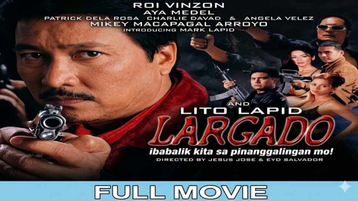 LITO LAPID | LARGADO: IBABALIK KITA SA PINANGGALINGAN MO (1999) FULL MOVIE