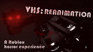 Roblox VHS: Reanimation - Horror experience