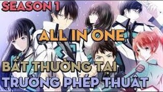 ALL IN ONE Mahouka Koukou no Rettousei " Trường Học Pháp Thuật " Season 1 || AL Anime Fansub