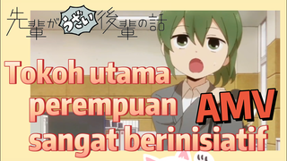 [My Senpai Is Annoying] AMV |  Tokoh utama perempuan sangat berinisiatif