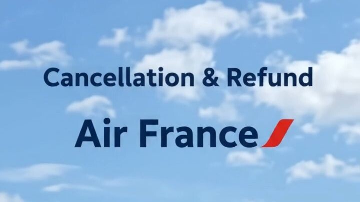 Air France Refund Request: How to Request a Flight Refund and Check Your Refund Status