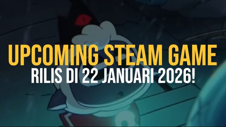 MASUKIN KE WISHLISH! Ini Upcoming Game Steam di Tanggal 22 Januari 2026