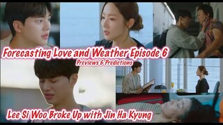 Forecasting Love and Weather Episode 6 Predictions Jin Ha Kyung Broke Up With Lee Si Woo