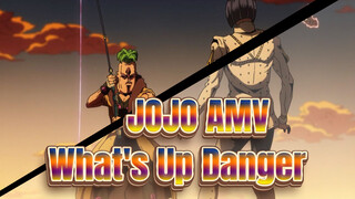 [JOJO AMV] What's Up Danger / Sử thi