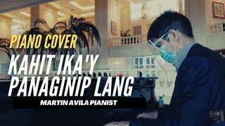 Kahit Ika'y Panaginip Lang   |    Basil Valdez   |   Martin Avila Piano Cover