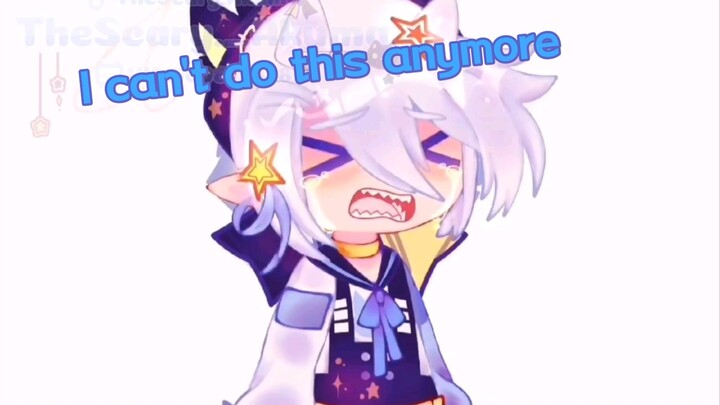 【Gacha/Frame-by-Frame Short Clip】☆I CAN'T DO THIS ANYMORE.✭