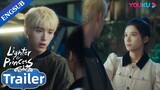 EP02-04 Trailer: Li Xun refuses to clear up the rumour of him and Zhu Yun | Lighter & Princess|YOUKU