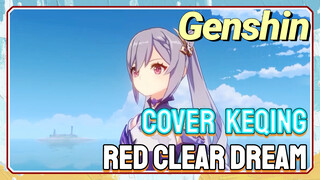 [Genshin Impact Cover] Keqing "Red Clear Dream" Apa bersedia membesarkan Alioth?