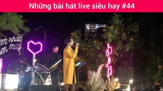 Những bài hát live siêu hay p44