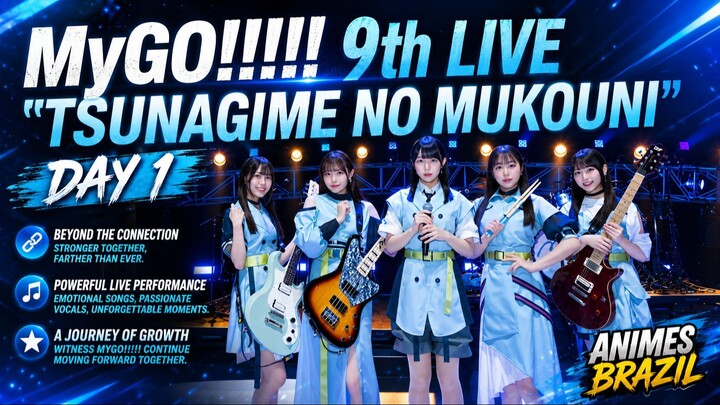 MyGO!!!!! 9th LIVE「Tsunagime no Mukouni」 DAY1