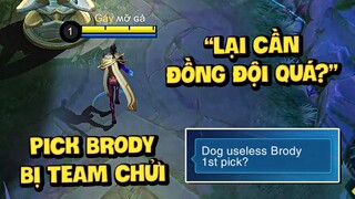 MLBB | BRODY BỊ TEAM CHỬI: &quot;TAO LẠI CẦN ĐỒNG ĐỘI QUÁ&quot;? | Tốp Mỡ Gaming