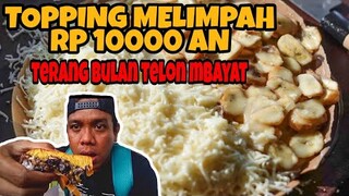 TERANG BULAN PALING ENAK FULL TOPPING║ cuma RP 10000