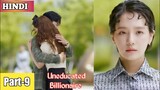 Part 9 || Uneducated billionaire CEO falls for a scholar girl || Korean drama explained in Hindi