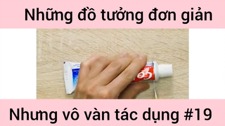 Những đồ tưởng đơn giản nhưng vô vàn tác dụng phần 19