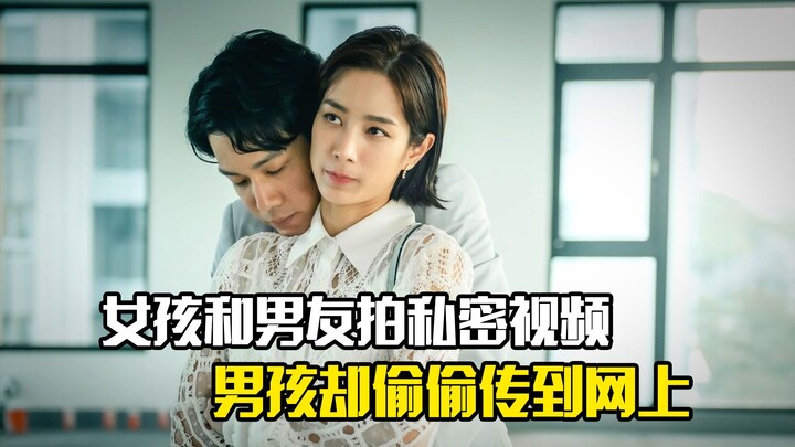 Cô gái quay video riêng tư với bạn trai, nào ngờ chàng trai lại lén tải lên mạng, phim tình tiết