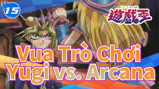 Vua trò chơi quyết đấu 25 - Yugi vs. Arcana_15